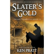 The Matt Bannister Slater's Gold: A Christian Western Novel, Book 13, (Paperback)