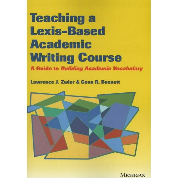 Teaching a Lexis-Based Academic Writing Course: A Guide to Building Academic Vocabulary, (Paperback)