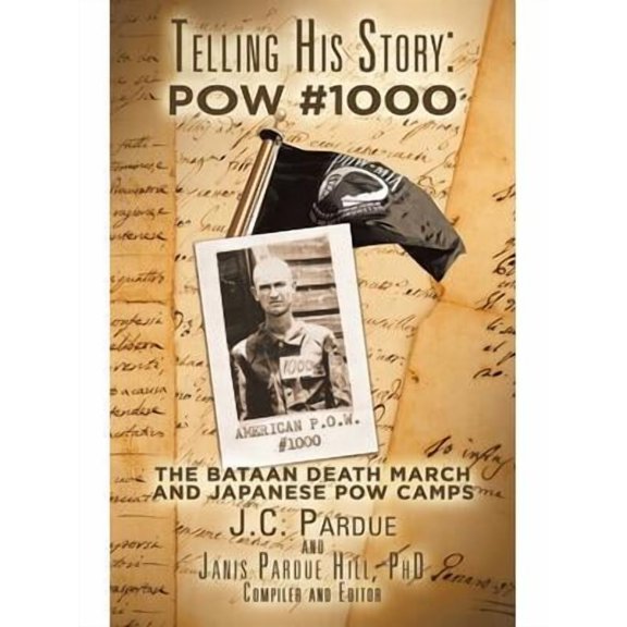 Telling His Story: Pow #1000: The Bataan Death March and Japanese Pow Camps (Paperback)