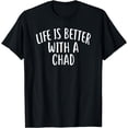 thumbnail image 2 of Life Is Better With A CHAD T Shirt Funny Name Chad T-Shirt, 2 of 3