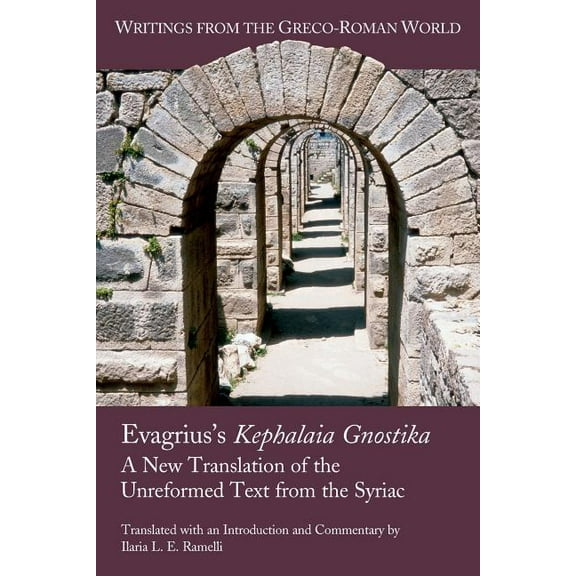 Writings from the Greco-Roman World Evagrius's Kephalaia Gnostika: A New Translation of the Unreformed Text from the Syriac, Book 38, (Paperback)