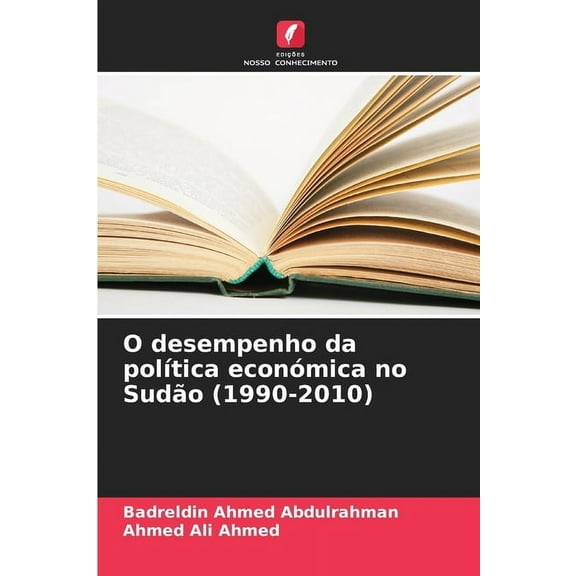 O desempenho da polÃ­tica econÃ³mica no SudÃ£o (1990-2010), (Paperback)