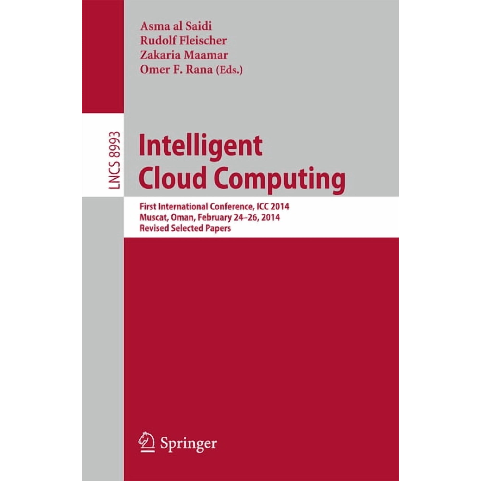 Intelligent Cloud Computing: First International Conference ICC 2014 Muscat Oman February 24-26 2014 Revised Selec (Paperback)