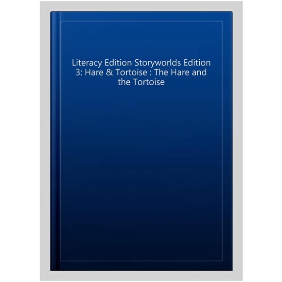 Pre-Owned Literacy Edition Storyworlds Edition 3: Hare & Tortoise : The Hare and the Tortoise