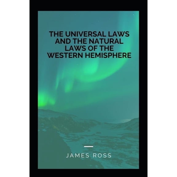 The Universal Laws and the Natural Laws of the Western Hemisphere (Paperback)