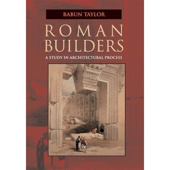 Pre-Owned Roman Builders: A Study in Architectural Process
