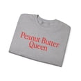 thumbnail image 3 of Peanut Butter Queen Sweatshirt Gifts Crew Neck Shirt Long Sleeve Unisex, 3 of 5