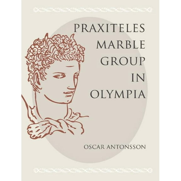 The Praxiteles Marble Group in Olympia, (Paperback)