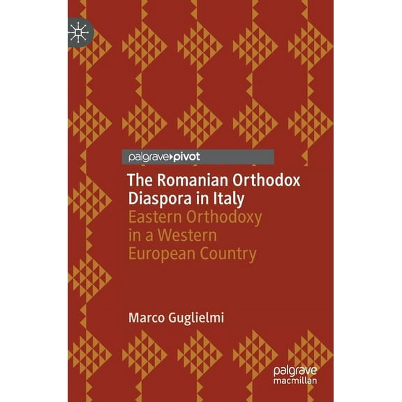 Religion and Global Migrations The Romanian Orthodox Diaspora in Italy: Eastern Orthodoxy in a Western European Country, (Hardcover)
