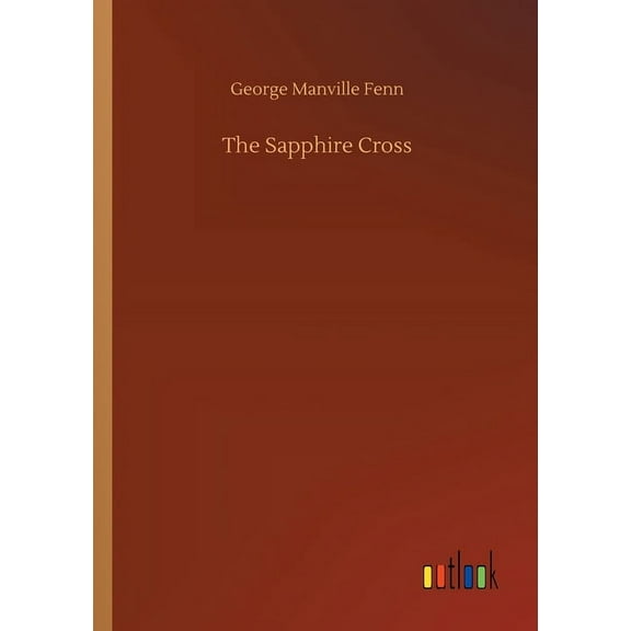 The Sapphire Cross - 9783752324303