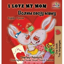 English Serbian Cyrillic Collection I Love My Mom (English Serbian Bilingual Book - Cyrillic), (Hardcover)