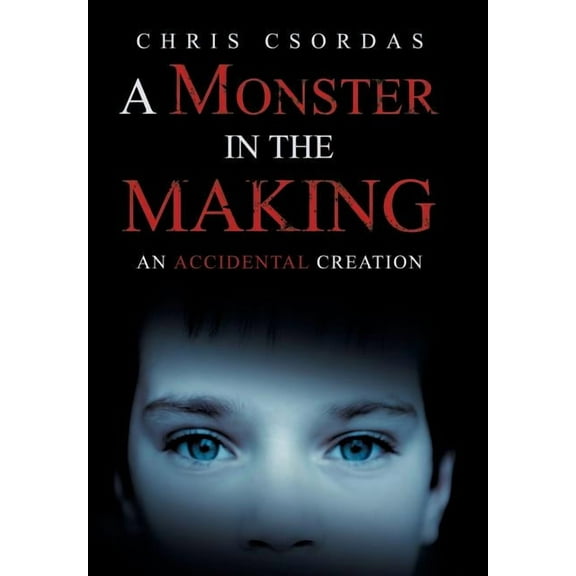 Monster in the Making : An Accidental Creation