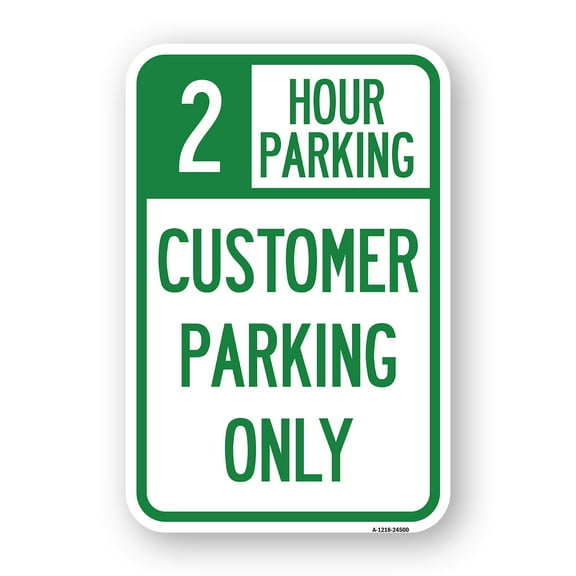 SignMission A-1218-24500 12 x 18 in. Aluminum Sign - 2 Hour Parking - Customer Parking Only