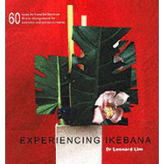 Pre-Owned Experiencing Ikebana: 60 Ideas for Beautiful Japanese Flower Arrangements for Everyday and Special O by L. Lim (2004-05-04) (Hardcover) 9812328017 9789812328014