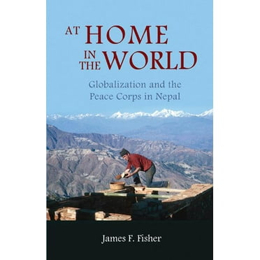 At Home in the World: Globalization and the Peace Corps in Nepal (Paperback)