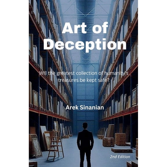 Art of Deception: Will the greatest collection of humanity's treasures be kept safe?, (Paperback)