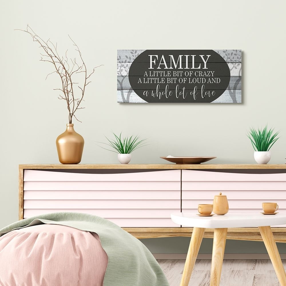 Stupell Industries Funny Loud Crazy Family Phrase Black White Home Text Canvas Wall Art Design by Kim Allen, 17" x 40"