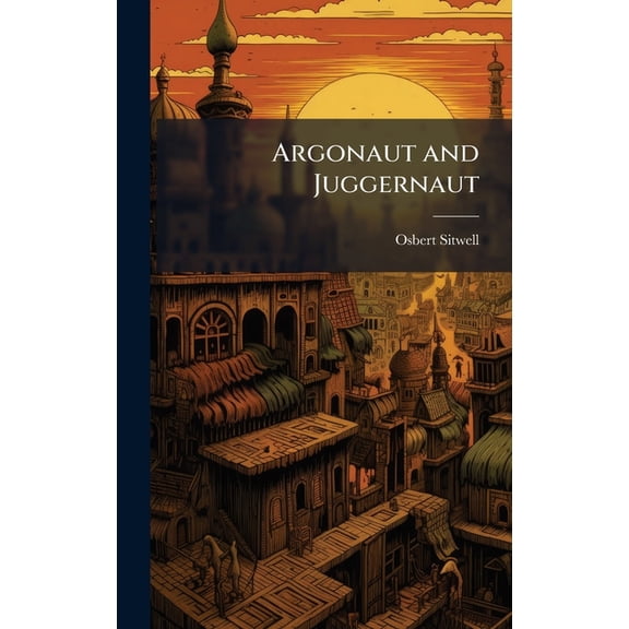 Argonaut and Juggernaut, (Hardcover)