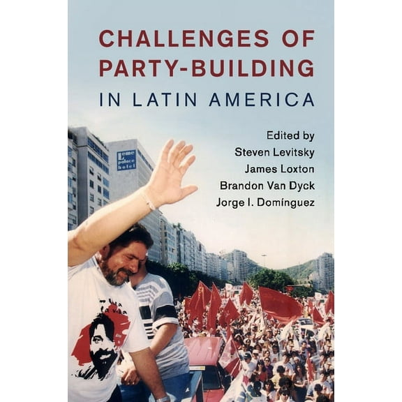 Challenges of Party-Building in Latin America, (Paperback)