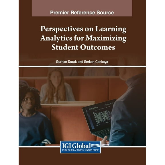 Perspectives on Learning Analytics for Maximizing Student Outcomes, (Paperback)