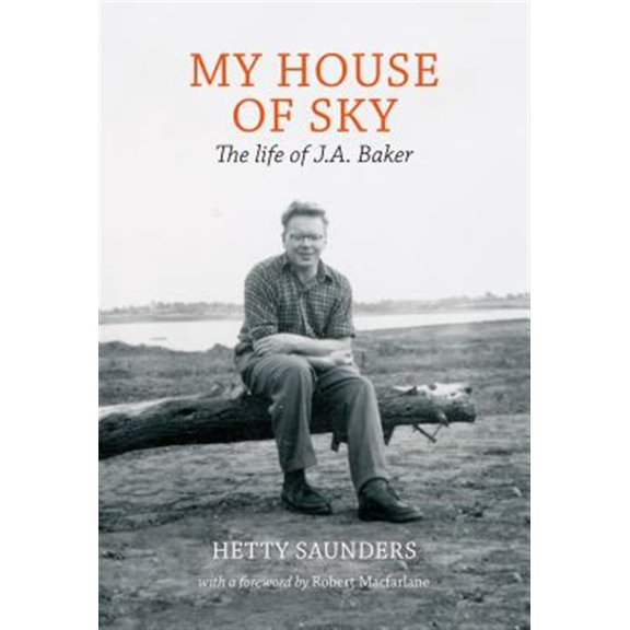 Pre-Owned My House of Sky : The Life and Work of J. A. Baker