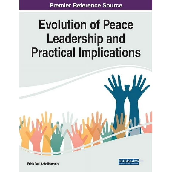 Evolution of Peace Leadership and Practical Implications, (Paperback)