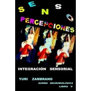 S E N S O P E R C E P C I O N E S "Integracin Sensorial" (Paperback)