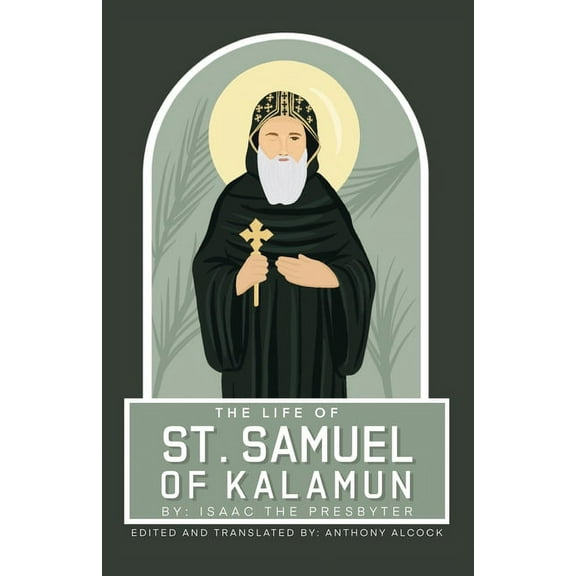 The Life Of Samuel Of Kalamun, (Paperback)