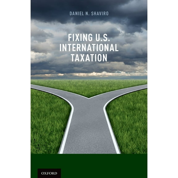 Fixing U.S. International Taxation, (Hardcover)