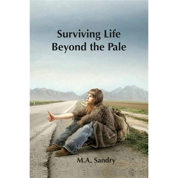 Surviving Life beyond the Pale: I was set up! A journey from innocence through abuse to strength.