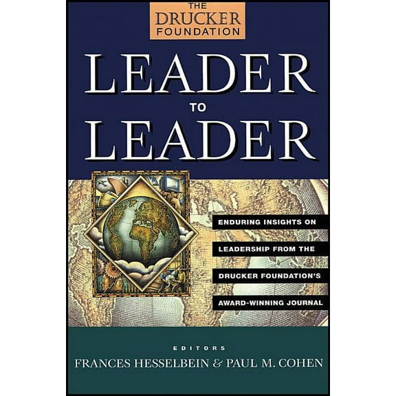 Frances Hesselbein Leadership Forum Leader to Leader: Enduring Insights on Leadership from the Drucker Foundation's Award-Winning Journal, (Paperback)