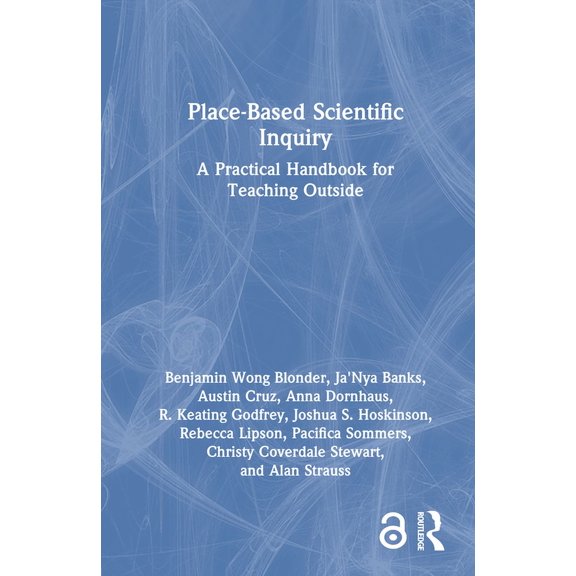 Place-Based Scientific Inquiry: A Practical Handbook for Teaching Outside, (Hardcover)