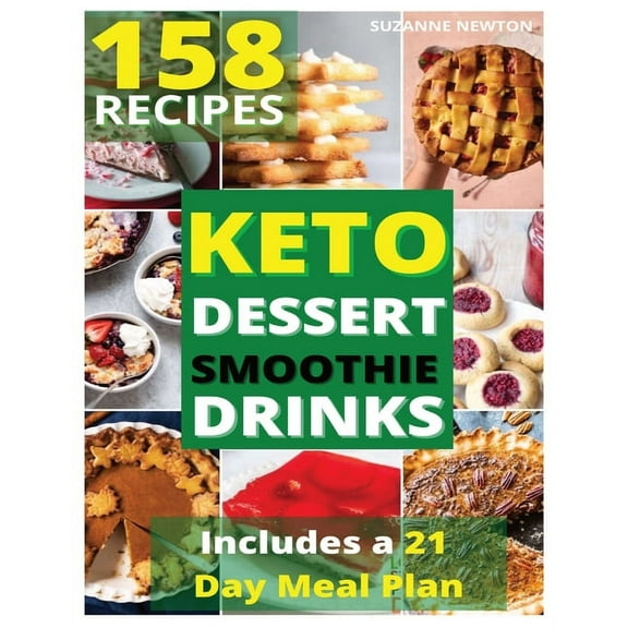 Keto Dessert, Smoothie and Drinks: 158 Easy To Follow Recipes for Ketogenic Weight-Loss, Natural Hormonal Health & Metab