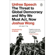Unfree Speech : The Threat to Global Democracy and Why We Must Act, Now (Paperback)