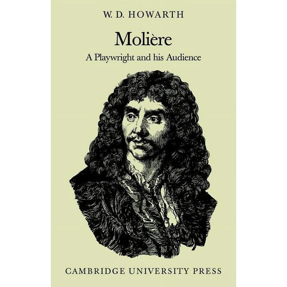 Major European Authors Moli Re: A Playwright and His Audience, (Paperback)