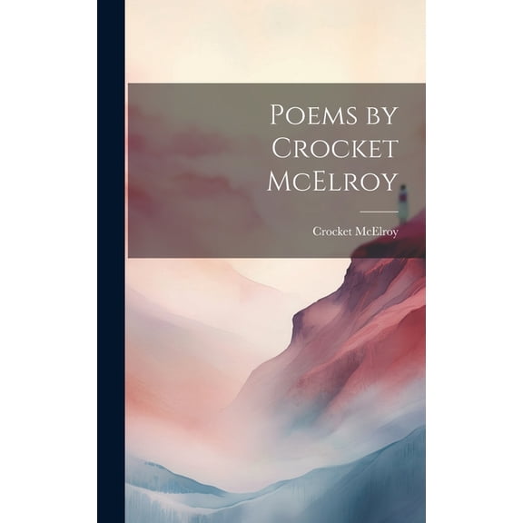 Poems by Crocket McElroy (Hardcover)