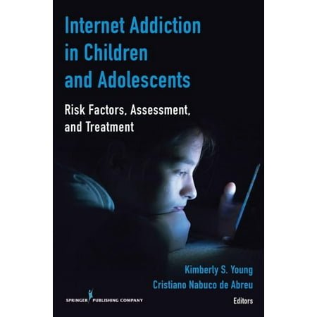 Internet Addiction in Children and Adolescents: Risk Factors Assessment and Treatment (Paperback)