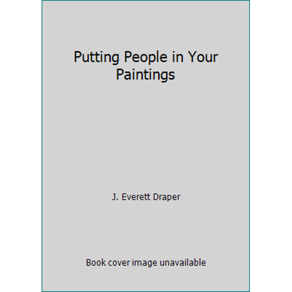 Pre-Owned Putting People in Your Paintings (Paperback) 089134442X 9780891344421