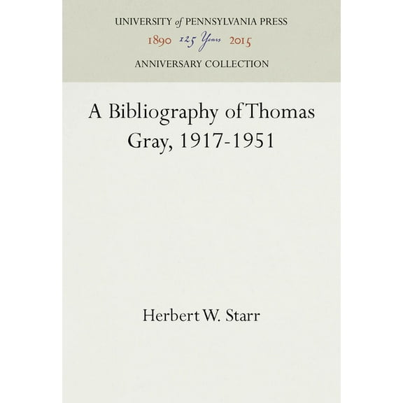 Anniversary Collection: A Bibliography of Thomas Gray, 1917-1951 (Hardcover)