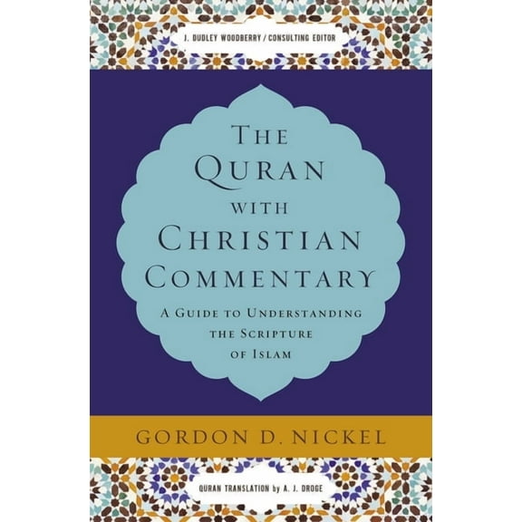 The Quran with Christian Commentary: A Guide to Understanding the Scripture of Islam, (Hardcover)