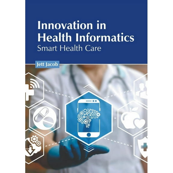 Innovation in Health Informatics: Smart Health Care, (Hardcover)