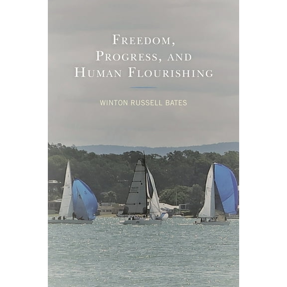 Freedom, Progress, and Human Flourishing, (Paperback)