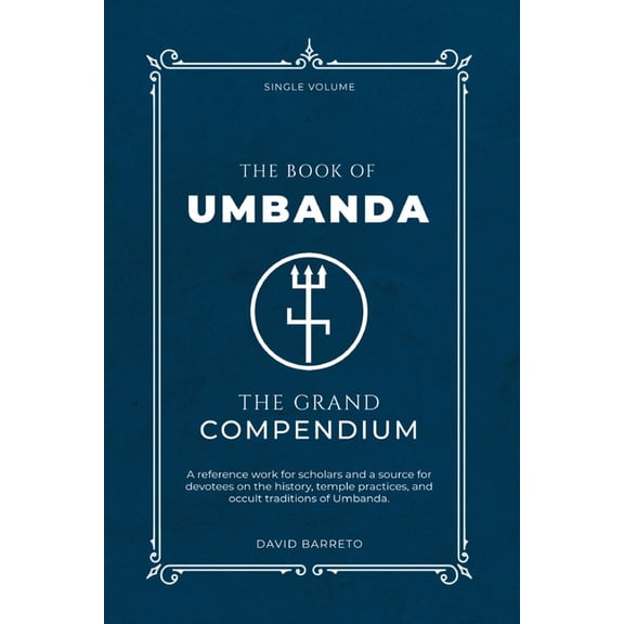 The Book of Umbanda: The Grand Compendium, (Paperback)