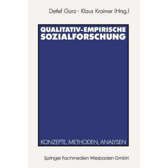 Qualitativ-Empirische Sozialforschung: Konzepte, Methoden, Analysen, (Paperback)