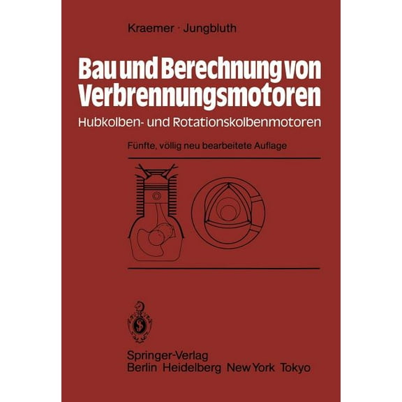 Bau Und Berechnung Von Verbrennungsmotoren: Hubkolben- Und Rotationskolbenmotoren, (Paperback)