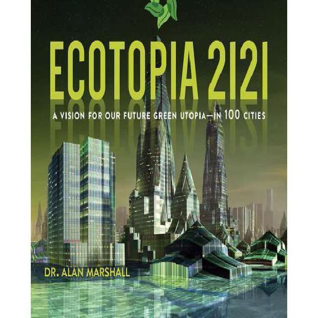 Ecotopia 2121, une Vision pour Notre Future Utopie Verte dans 100 Villes