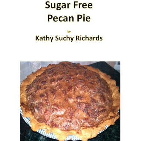 Sugar Free Pecan Pie Recipe - eBook