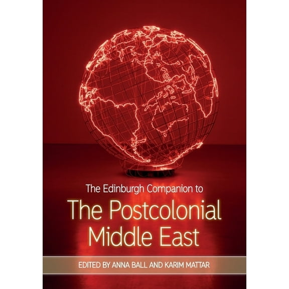 Edinburgh Companions to Literature and t The Edinburgh Companion to the Postcolonial Middle East, (Paperback)