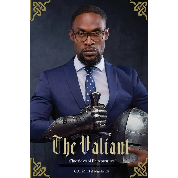 The Valiant: Chronicles of Entrepreneurs, (Paperback)