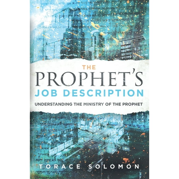 The Prophet's Job Description: Understanding the Ministry of the Prophet, (Paperback)